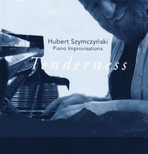 Szymczynski Hubert - Piano Improvisations Tenderness in the group OTHER /  / CDON Jazz klassiskt NX at Bengans Skivbutik AB (635710)