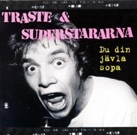 Traste & Superstararna - Du Din Jävla Sopa in the group CD / Pop-Rock at Bengans Skivbutik AB (636033)