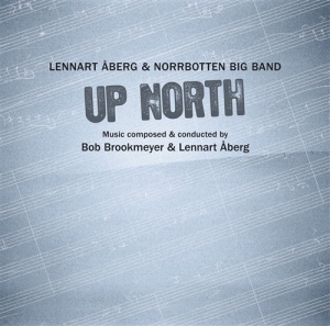 Åberg Lennart/Norrbotten Big Band - Up North in the group CD / Jazz at Bengans Skivbutik AB (642435)