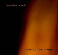 Jeronimo Road - Live At The Orange in the group CD / Rock at Bengans Skivbutik AB (642951)