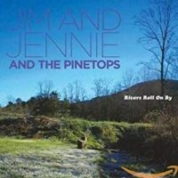 Jim & Jennie & Pinetops - Rivers Roll On By in the group CD / Rock at Bengans Skivbutik AB (650248)