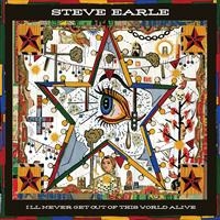 Earle Steve - I'll Never Get Out Of This Wor in the group Minishops / Steve Earle at Bengans Skivbutik AB (650862)