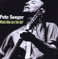 Seeger Pete - Which Side Are You On? in the group CD / Pop-Rock at Bengans Skivbutik AB (663772)