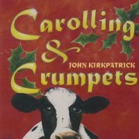 Kirkpatrick John - Carolling And Crumpets in the group CD / World Music at Bengans Skivbutik AB (667759)