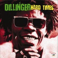 DILLINGER - HARD TIMES in the group CD / Reggae at Bengans Skivbutik AB (668446)