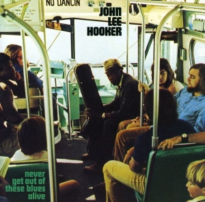 Hooker John Lee - Never Get Out Of The in the group CD / Jazz at Bengans Skivbutik AB (678097)