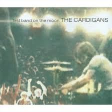 Cardigans - First Band On The Moon in the group Minishops / Cardigans at Bengans Skivbutik AB (679834)