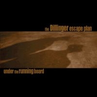 Dillinger Escape Plan - Under The Running Board  (Reissue) in the group CD / Pop-Rock at Bengans Skivbutik AB (681034)