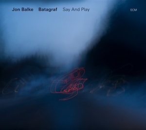 Jon Balke / Batagraf - Say And Play in the group CD / Jazz at Bengans Skivbutik AB (686131)