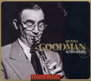 Benny Goodman - Immortal Characters:After Hours in the group CD / Jazz at Bengans Skivbutik AB (693874)