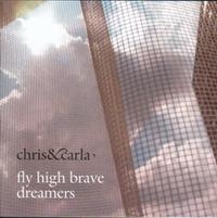 Chris And Carla - Fly High Brave Dreamers in the group CD / Pop-Rock at Bengans Skivbutik AB (694632)