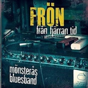 Mönsterås Bluesband - Frön Från Fjärran Tid in the group CD / Jazz/Blues at Bengans Skivbutik AB (695162)