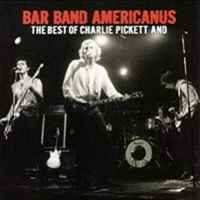 Pickett Charlie - Bar Band Americanus: Best Of Charli in the group CD at Bengans Skivbutik AB (916943)