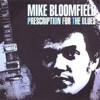 Bloomfield Mike - Prescription For The Blues in the group CD / Pop-Rock at Bengans Skivbutik AB (920342)