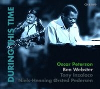 Peterson Oscar & Ben Webster - During This Time (Cd+Dvd) in the group CD / Jazz at Bengans Skivbutik AB (923920)