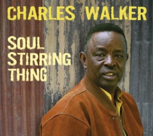 Walker Charles - Soul Stirring Thing in the group CD / Blues,Jazz at Bengans Skivbutik AB (948924)