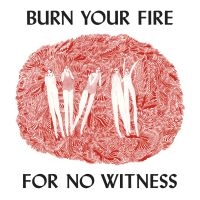 Angel Olsen - Burn Your Fire For No Witness in the group OUR PICKS / Best Album Of The 10s / Bäst Album Under 10-talet - Pitchfork at Bengans Skivbutik AB (949470)