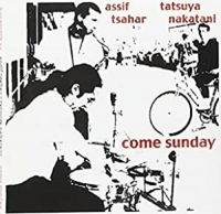 Tsahar Assif & Tatsuya Nakatari - Come Sunday in the group CD / Jazz at Bengans Skivbutik AB (983325)