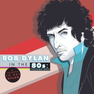 Various Artists - Bob Dylan In The 80'S:A Tribute in the group CD / Pop-Rock at Bengans Skivbutik AB (989949)