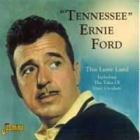 Ford Tennessee Ernie - This Lusty Land Including The Tales