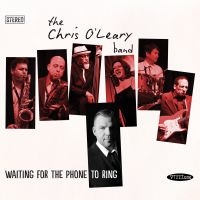 O'leary Band The Chris - Waiting For The Phone To Ring