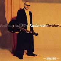 Carrack Paul - It Ain't Over  (Remastered)