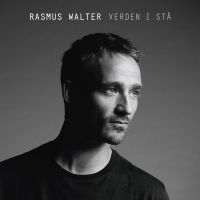 Rasmus Walter - Verden I Stå