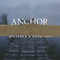 Anchor - Distance & Devotion