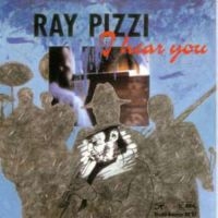 Pizzi Ray - I Hear You