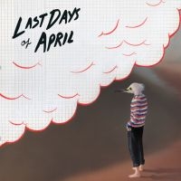 Last Days Of April - Sea Of Clouds