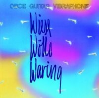 Wiese Wïllo Waring - Oboe Guitar Vibraphone