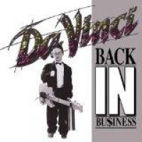 DA VINCI - BACK IN BUSINESS