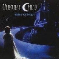 UNRULY CHILD - WAITING FOR THE SUN