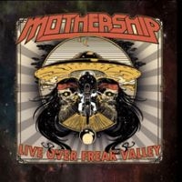 Mothership - Live Over Freak Valley