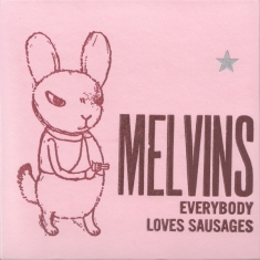 Melvins - Everybody Loves Sausages