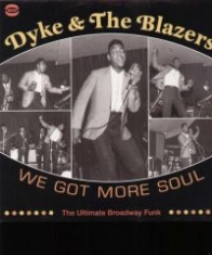 Dyke & The Blazers - We Got More Soul