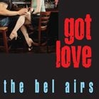 Bel Airs The - Got Love in the group CD / Jazz/Blues at Bengans Skivbutik AB (1902461)