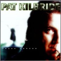 Kilbride Pat - Loose Cannon