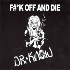 Dr. Know - F#*K Off And Die