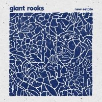 Giant Rooks - New Estate