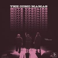 Como Mamas - Move Upstairs