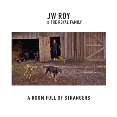 Roy J.W. & The Royal Family - Room Full Of Strangers