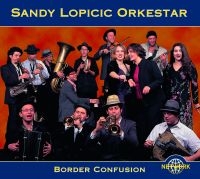 Sandy Lopicic Orkestar - Border Confusion