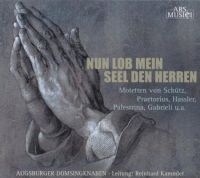 Augsburger Domsingknaben/Kammler - Nun Lob Mein Seel Den Herren