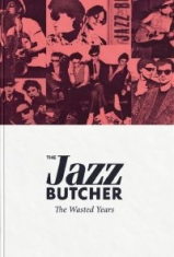 Jazz Butcher - The Wasted Years