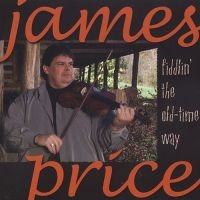 Price James - Fiddlin' The Old-Time Way