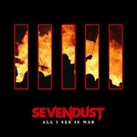 Sevendust - All I See Is War