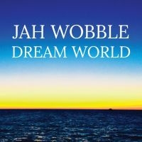 Wobble Jah - Dream World