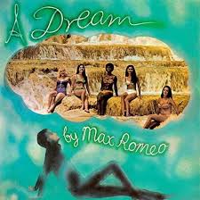 Max Romeo - A Dream