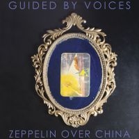 Guided By Voices - Zeppelin Over China